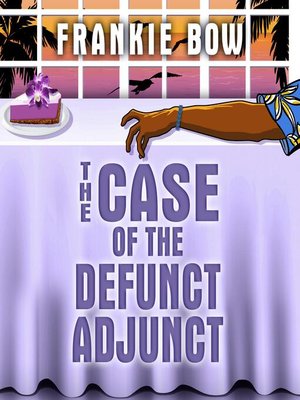 cover image of The Case of the Defunct Adjunct
